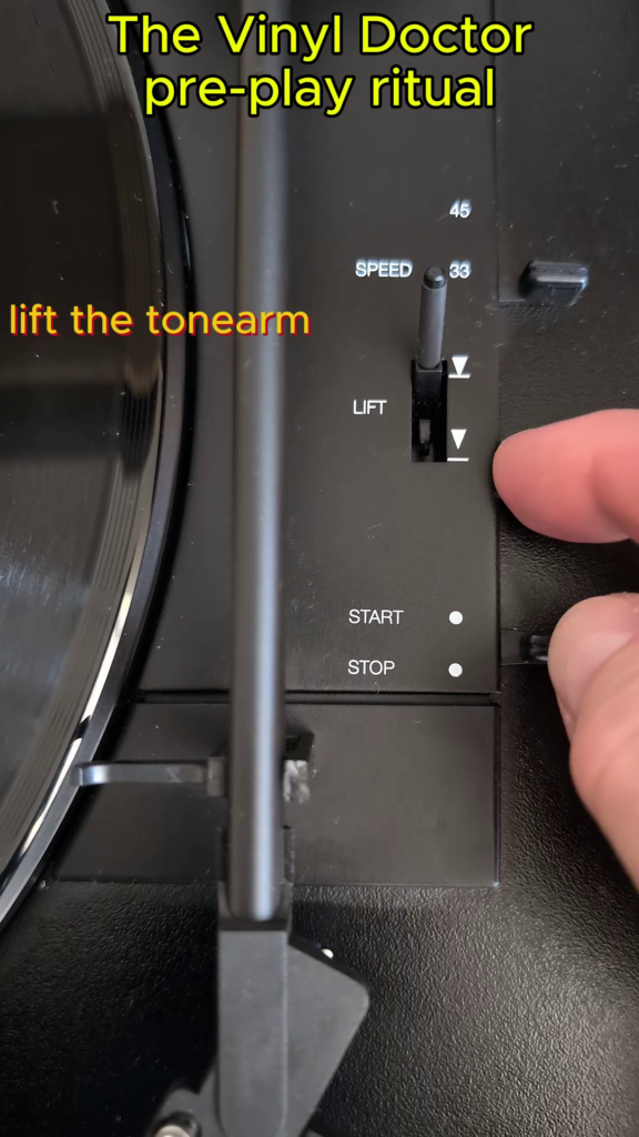 Lift the tonearm.